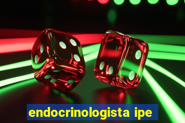 endocrinologista ipe